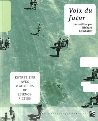 Livrenpoche : Voix du futur : Entretiens avec 8 auteurs de science-fiction - Richard Comballot - Livre