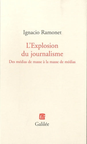 Livrenpoche : L'explosion du journalisme - Ignacio Ramonet - Livre