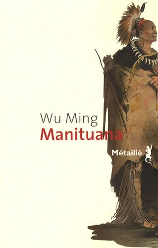 Livrenpoche : Manituana - Wu Ming - Livre