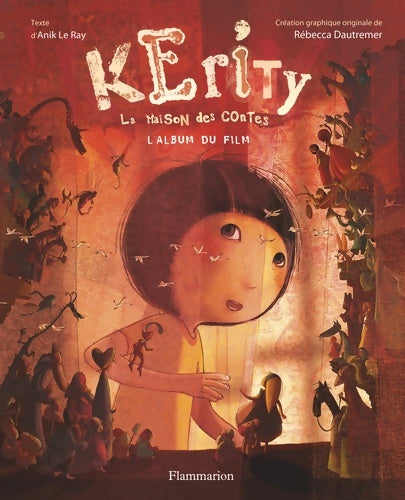 Livrenpoche : Kerity la maison des contes. L'album du film - Anik Le Ray Rébecca Dautremer - Livre