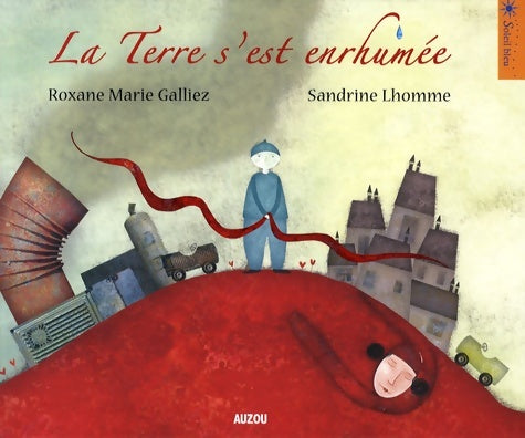 Livrenpoche : La terre s'est enrhumée - Roxane Marie Galliez - Livre