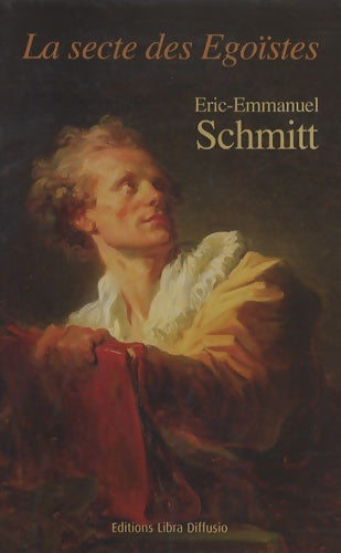 Livrenpoche : La secte des égoïstes - Eric-Emmanuel Schmitt - Livre