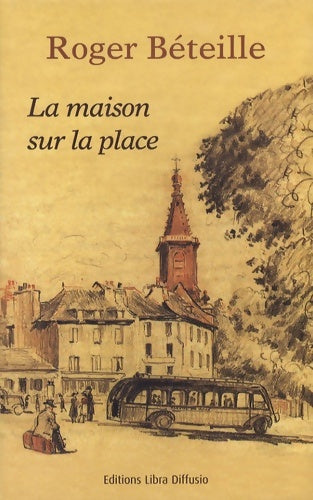 Livrenpoche : La maison sur la place - Roger Béteille - Livre