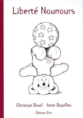 Livrenpoche : Liberté nounours - Christian Bruel - Livre