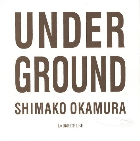Livrenpoche : Under ground - Shimako Okamura - Livre