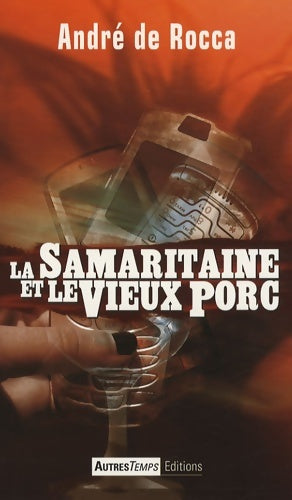 Livrenpoche : La samaritaine et le vieux porc - André De Rocca - Livre