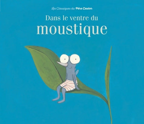 Livrenpoche : Dans le ventre du moustique - Zemanel - Livre