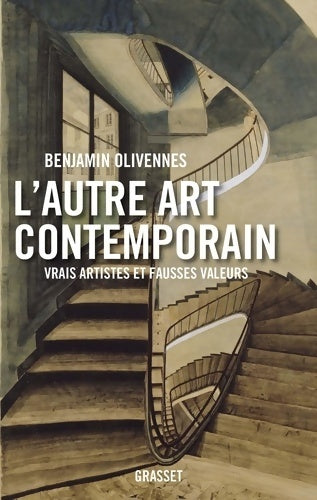 Livrenpoche : L'autre art contemporain. Vrais artistes et fausses valeurs - Benjamin Olivennes - Livre