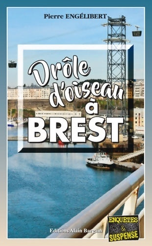 Livrenpoche : Drôle d'oiseau à Brest - Pierre Engélibert - Livre