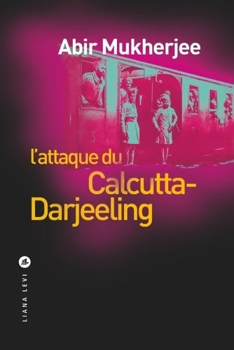 L'attaque du Calcutta-Darjeeling - Abir Mukherjee - Livre