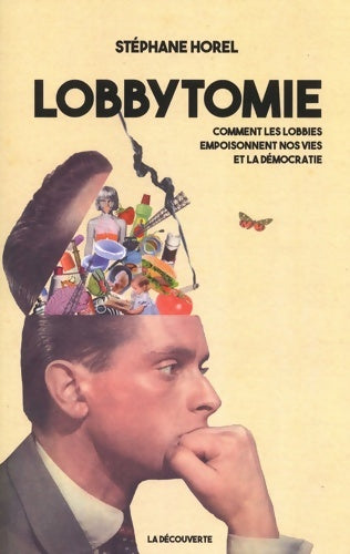 Livrenpoche : Lobbytomie - Stéphane Horel - Livre