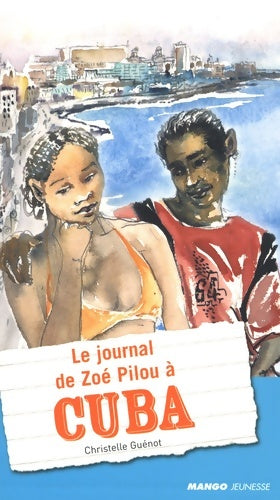 Livrenpoche : Journal de zoe pilou a cuba (le) - Christelle Guénot - Livre