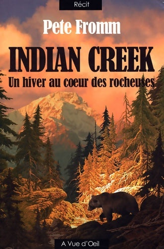 Livrenpoche : Indian creek : Un hiver au coeur des rocheuses - Pete Fromm - Livre