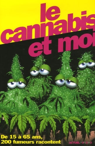 Livrenpoche : Le cannabis et moi : De 15 à 65 ans 200 fumeurs racontent - Jean-Pierre Lentin - Livre