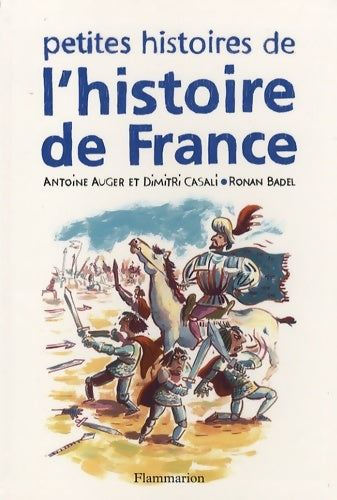 Livrenpoche : Petites histoires de l'histoire de France - Auger Antoine Casali Dimitri - Livre