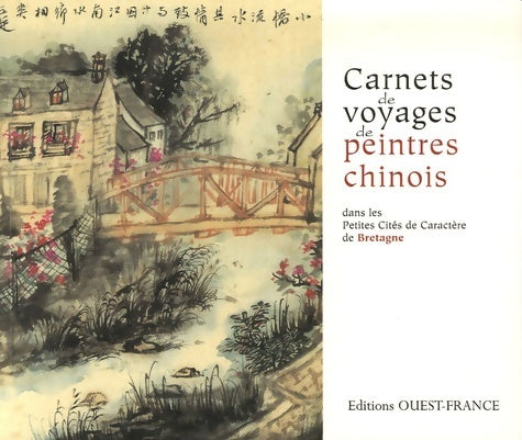 Livrenpoche : Carnets de voyages de peintres chinois cités de caractère Bretagne - Association Des Petites Cites De Caractere - Livre