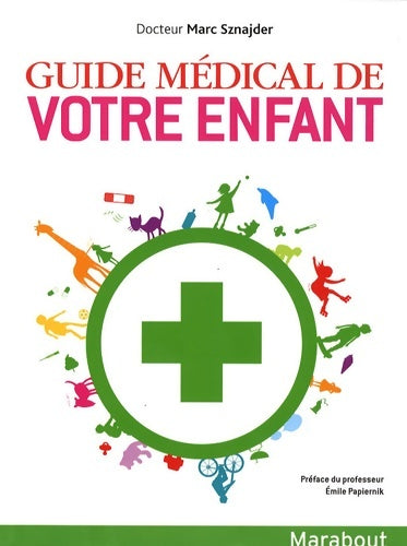 Livrenpoche : Guide médical de votre enfant - Dr Marc Sznajder - Livre