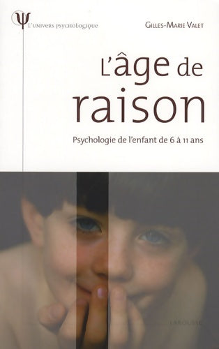 Livrenpoche : L'âge de raison - psychologie de l'enfant de 7 à 12 ans - Gilles-Marie Valet - Livre