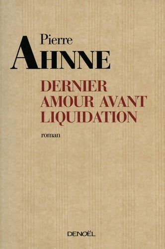 Livrenpoche : Dernier amour avant liquidation - Pierre Ahnne - Livre
