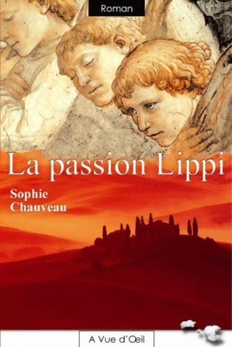 Livrenpoche : La passion Lippi - Sophie Chauveau - Livre
