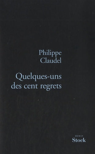 Livrenpoche : Quelques uns des cent regrets - Philippe Claudel - Livre