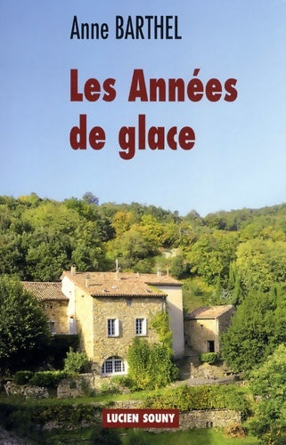 Livrenpoche : Les années de glace - Anne Barthel - Livre