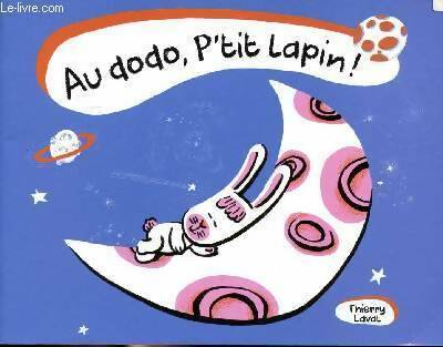 Livrenpoche : Au dodo p'tit lapin ! - Thierry Laval - Livre