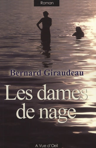 Livrenpoche : Les dames de nage - Bernard Giraudeau - Livre