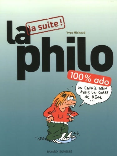 Livrenpoche : Philo 100% ado la suite (la) - Yves Michaud - Livre