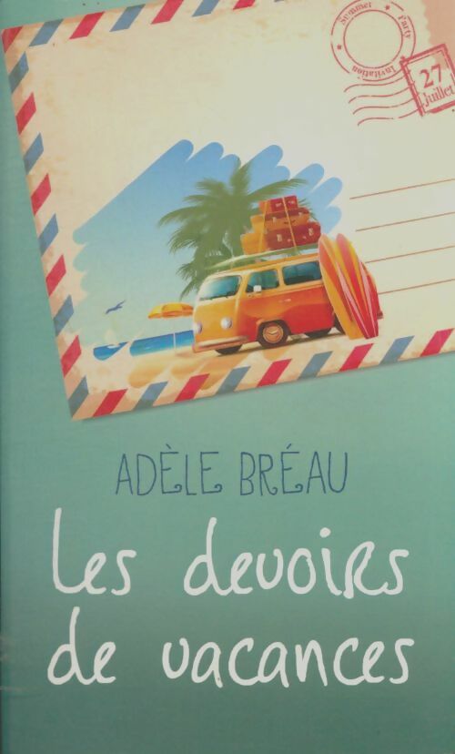 Les Devoirs de vacances - Adèle Bréau - Livre