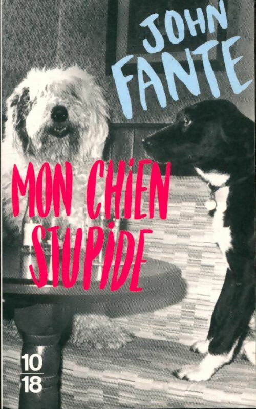 Livrenpoche : Mon chien stupide - John Fante - Livre