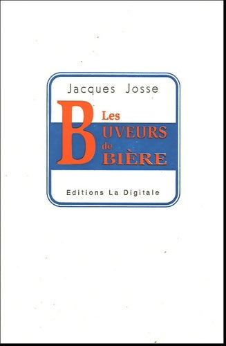 Livrenpoche : Les buveurs de bière - Jacques Josse - Livre