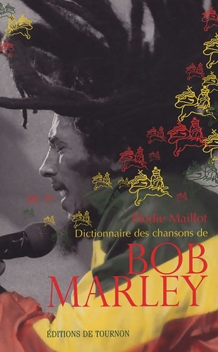 Livrenpoche : Dictionnaire des chansons de bob marley - Elodie Maillot - Livre