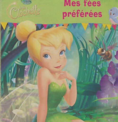 Livrenpoche : Clochette : Mes fées préférées - Disney - Livre