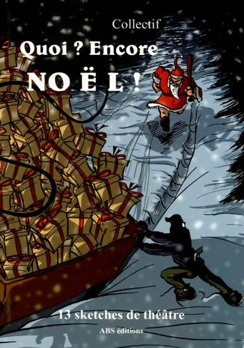 Livrenpoche : Quoi ? encore noël ! - Philippe Absous - Livre