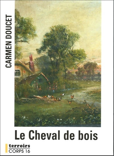 Le cheval de bois - Carmen Doucet - Livre