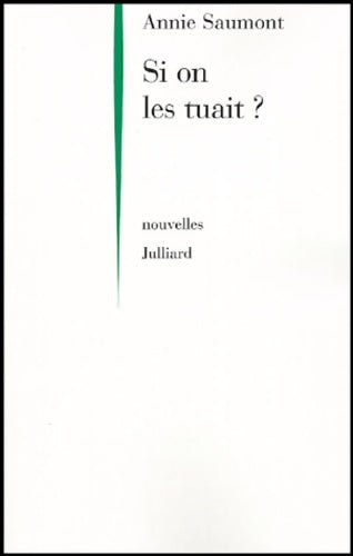 Livrenpoche : Si on les tuait - Annie Saumont - Livre