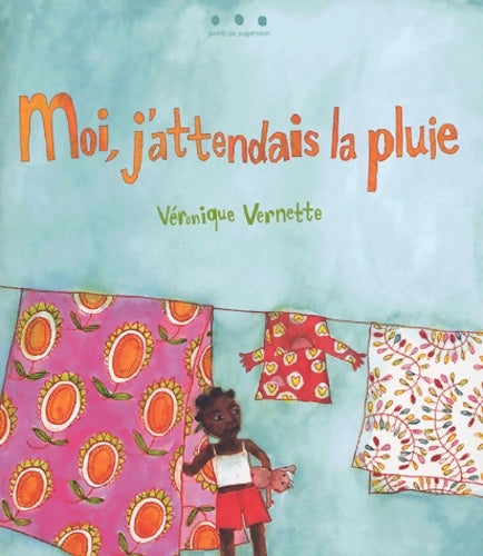 Livrenpoche : Moi j'attendais la pluie - Véronique Vernette - Livre