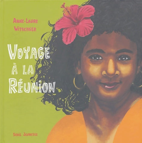 Livrenpoche : Voyage à la réunion - Anne-Laure Witschger - Livre