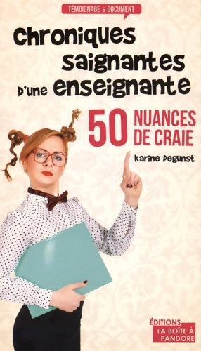 Livrenpoche : 50 nuances de craie : Chroniques saignantes d'une enseignante - Karine Degunst - Livre