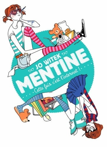 Livrenpoche : Mentine Tome II : Cette fois c'est l'internat ! - Jo Witek - Livre