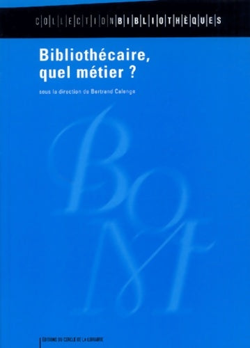 Livrenpoche : Bibliothécaire quel métier ? - Bertrand Calenge - Livre