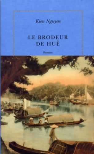 Livrenpoche : Le brodeur de Huê - Kien Nguyen - Livre