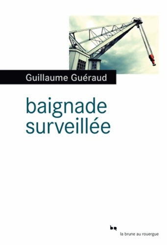 Livrenpoche : Baignade surveillée - Guillaume Guéraud - Livre