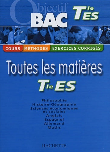 Livrenpoche : Objectif bac - toutes les matières : Terminale es (cours méthodes exercices corrigés) - Collectif - Livre