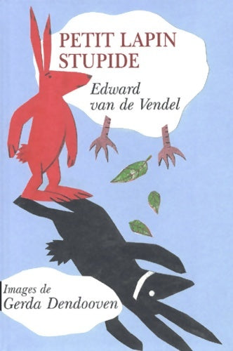 Livrenpoche : Petit lapin stupide - Edward Van De Vendel - Livre