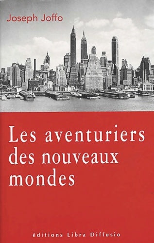 Livrenpoche : Les aventuriers des nouveaux mondes - Joseph Joffo - Livre