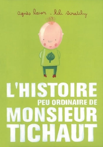 Livrenpoche : L'histoire peu ordinaire de monsieur tichaut - Agnès Lacor - Livre