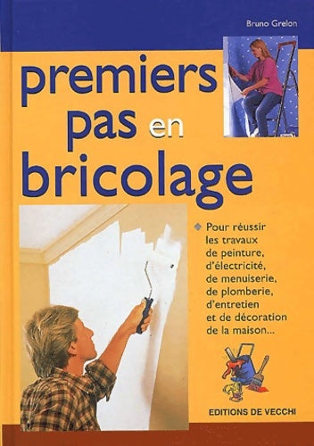 Livrenpoche : Premiers pas en bricolage - Bruno Grelon - Livre
