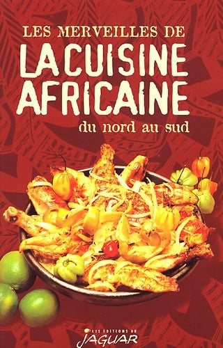 Livrenpoche : Les merveilles de la cuisine africaine du nord au sud - Collectif - Livre